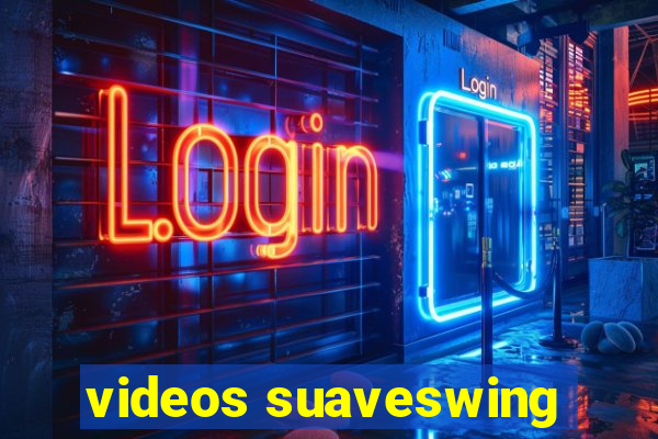 videos suaveswing