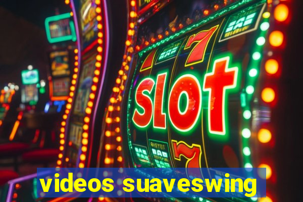 videos suaveswing