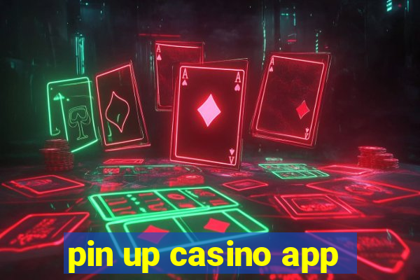 pin up casino app