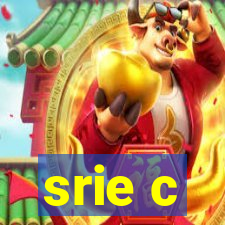 srie c