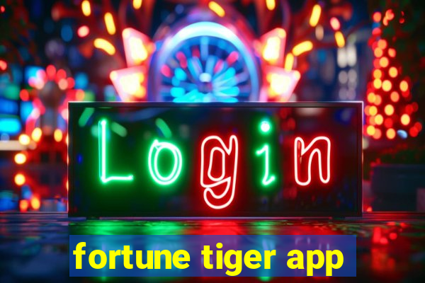 fortune tiger app