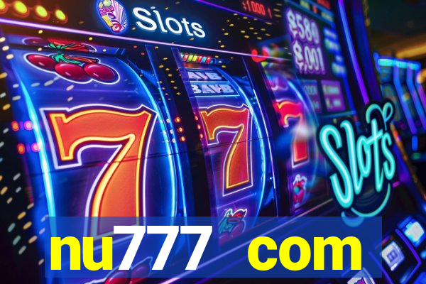 nu777 com plataforma de jogos