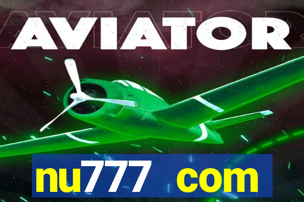 nu777 com plataforma de jogos