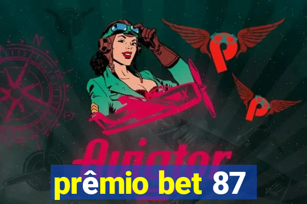 prêmio bet 87