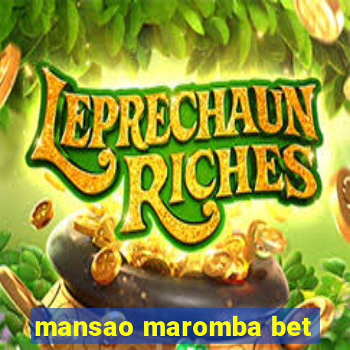 mansao maromba bet