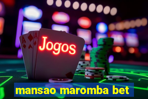 mansao maromba bet