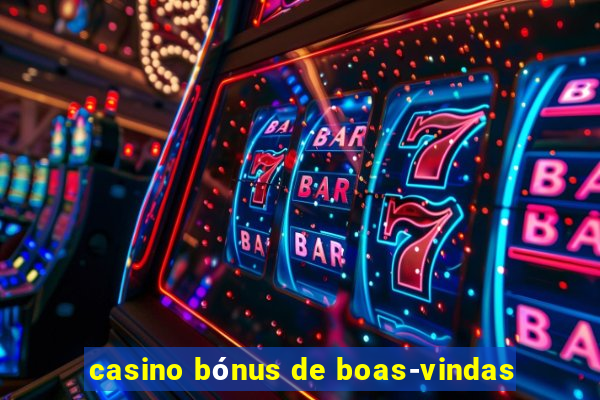 casino bónus de boas-vindas