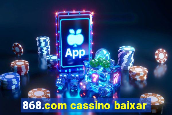 868.com cassino baixar