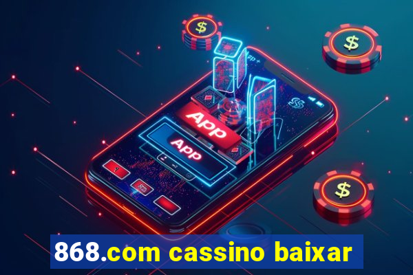 868.com cassino baixar