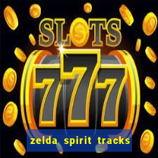 zelda spirit tracks rom pt br