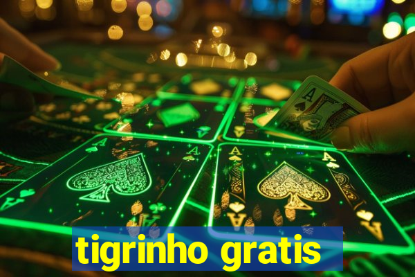 tigrinho gratis