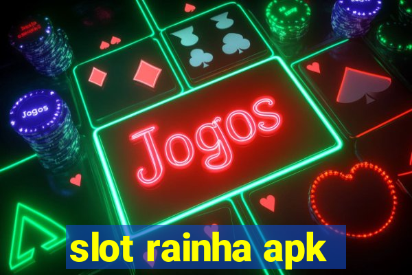 slot rainha apk