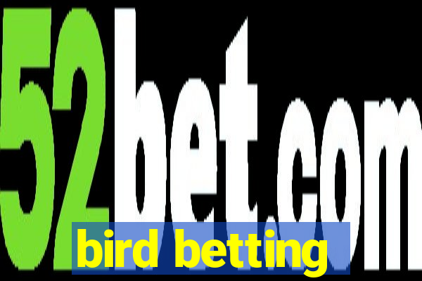 bird betting