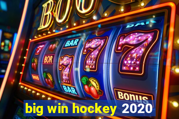 big win hockey 2020