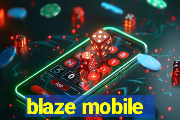 blaze mobile