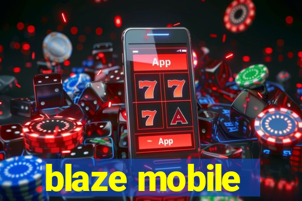 blaze mobile