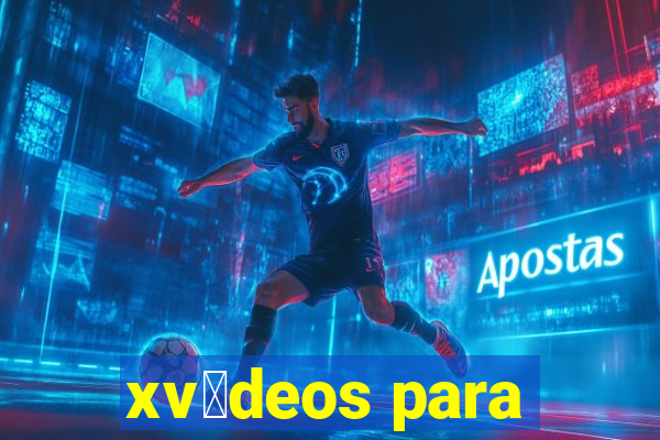 xv铆deos para