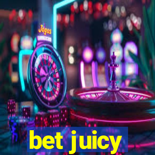 bet juicy