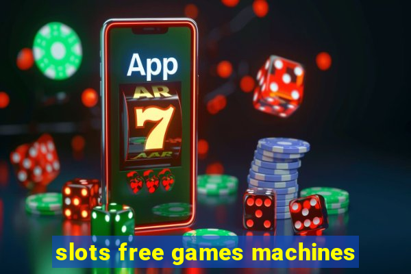 slots free games machines