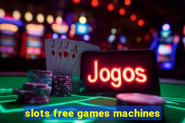 slots free games machines