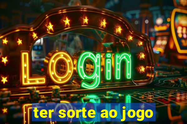 ter sorte ao jogo