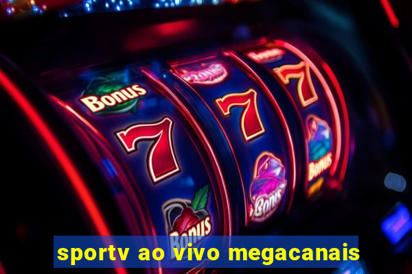 sportv ao vivo megacanais