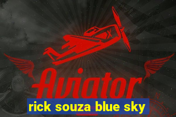 rick souza blue sky