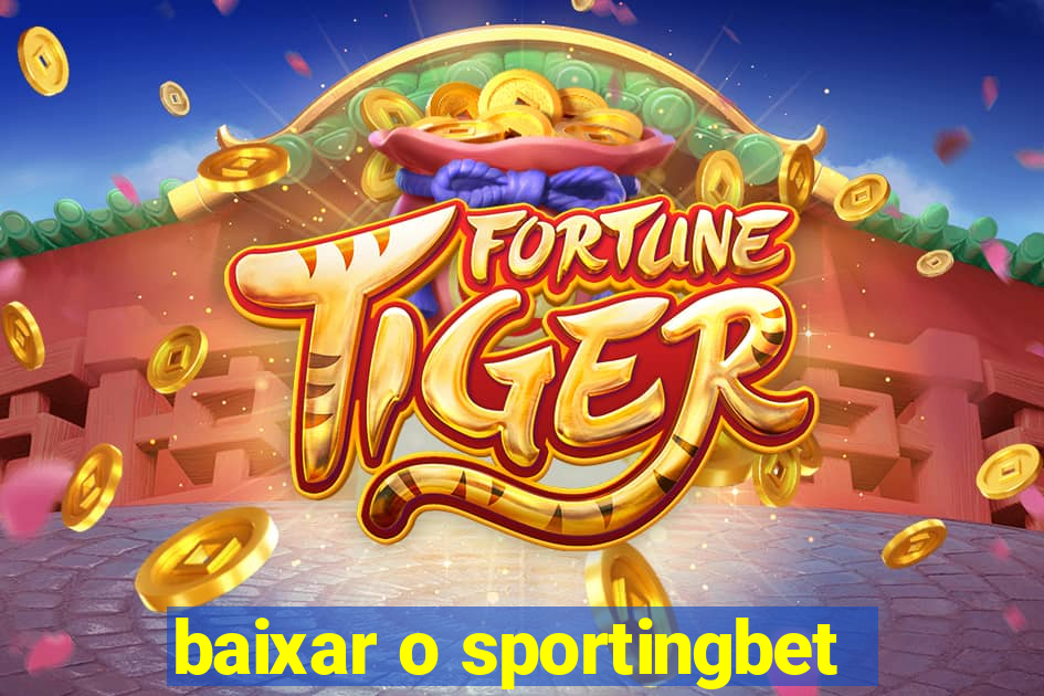 baixar o sportingbet