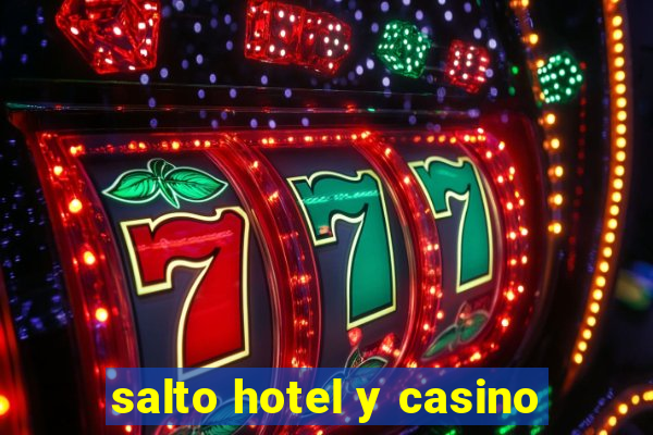 salto hotel y casino