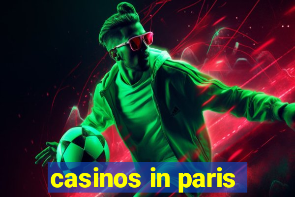 casinos in paris