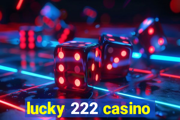 lucky 222 casino