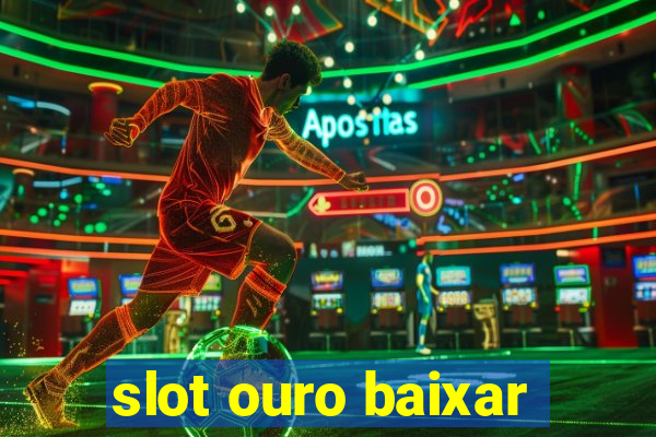 slot ouro baixar