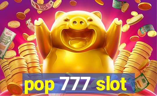 pop 777 slot