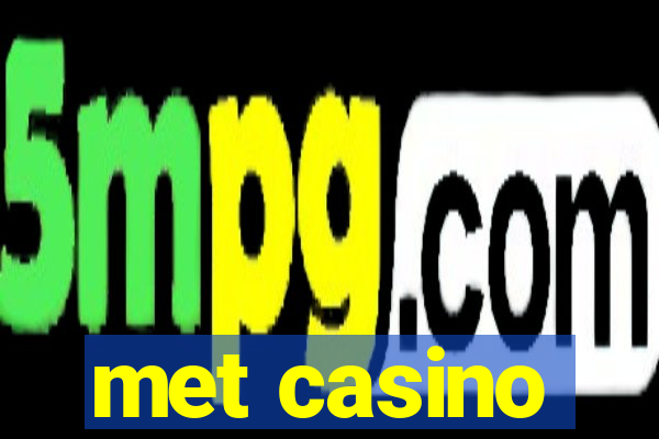 met casino