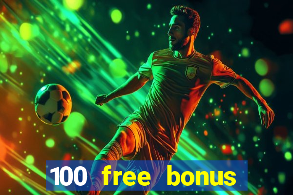 100 free bonus casino no deposit philippines real money