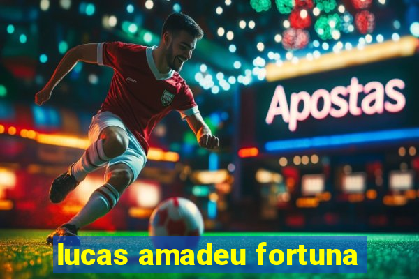 lucas amadeu fortuna