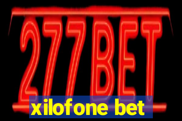 xilofone bet