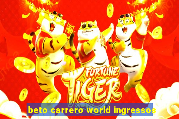 beto carrero world ingressos