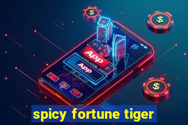 spicy fortune tiger