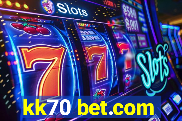 kk70 bet.com