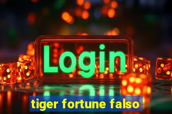 tiger fortune falso