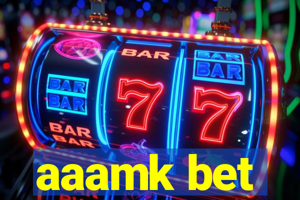 aaamk bet