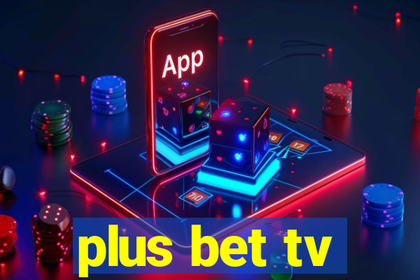 plus bet tv