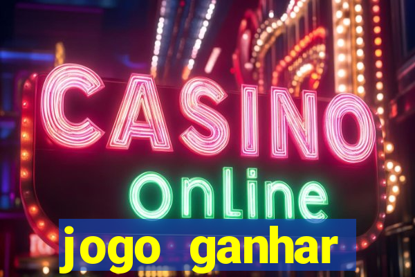 jogo ganhar dinheiro online