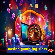 casino gambling slots