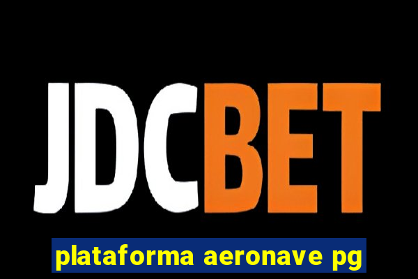 plataforma aeronave pg