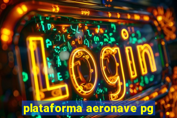 plataforma aeronave pg