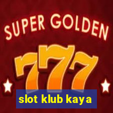 slot klub kaya