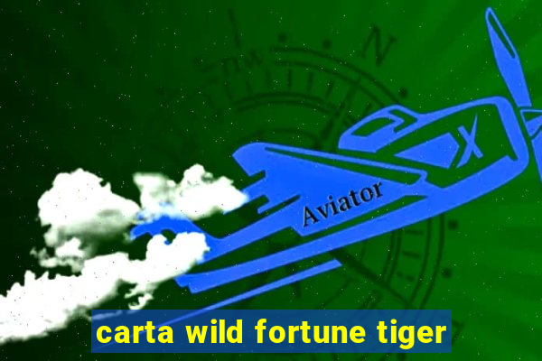 carta wild fortune tiger