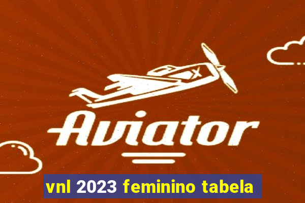 vnl 2023 feminino tabela